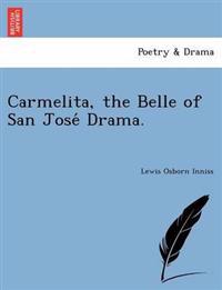 Carmelita, the Belle of San Jose Drama.