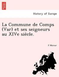 La Commune de Comps (Var) et ses seigneurs au XIVe sie`cle.