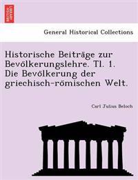 Historische Beitra¨ge zur Bevo¨lkerungslehre. Tl. 1. Die Bevo¨lkerung der griechisch-ro¨mischen Welt.
