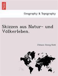 Skizzen aus Natur- und Völkerleben.