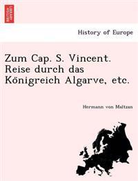 Zum Cap. S. Vincent. Reise Durch Das Ko Nigreich Algarve, Etc.