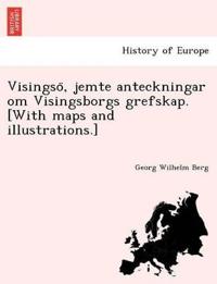 Visingso¨, jemte anteckningar om Visingsborgs grefskap. [With maps and illustrations.]