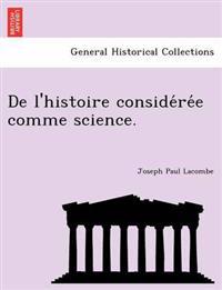 de L'Histoire Conside Re E Comme Science.