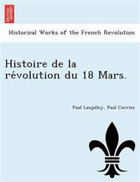 Histoire de la re´volution du 18 Mars.