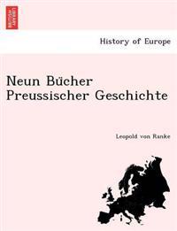 Bokomslag for "Neun Bu¨cher Preussischer Geschichte"