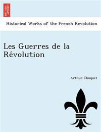 Les Guerres de La Re Volution