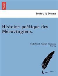 Histoire poe´tique des Me´rovingiens.