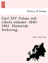 Carl XIV Johan och rikets sta¨nder 1840-1841. Historisk teckning.