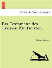 Das Testament Des Grossen Kurf Rsten.