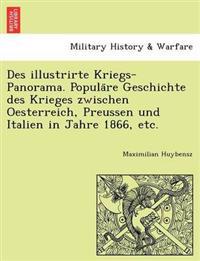 Des Illustrirte Kriegs-Panorama. Popula Re Geschichte Des Krieges Zwischen Oesterreich, Preussen Und Italien in Jahre 1866, Etc.