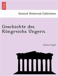 Geschichte des Köngreichs Ungern.