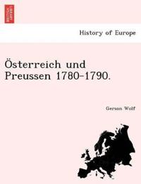 Sterreich Und Preussen 1780-1790.