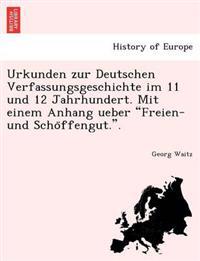 Urkunden Zur Deutschen Verfassungsgeschichte Im 11 Und 12 Jahrhundert. Mit Einem Anhang Ueber "Freien- Und Scho Ffengut.."