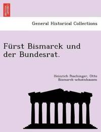 Fürst Bismarck Und Der Bundesrat.