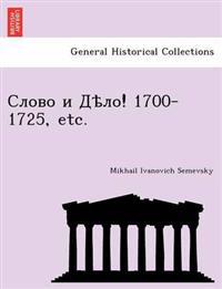 ! 1700-1725, Etc.