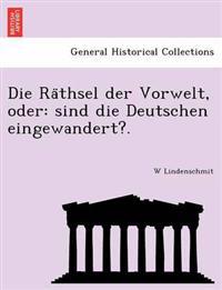 Die Ra Thsel Der Vorwelt, Oder