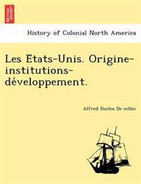 Les E Tats-Unis. Origine-Institutions-de Veloppement.