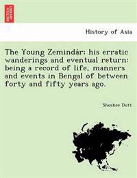 The Young Zeminda R; His Erratic Wanderings and Eventual Return