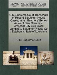 U.S. Supreme Court Transcripts of Record Slaughter-House Cases, in Re