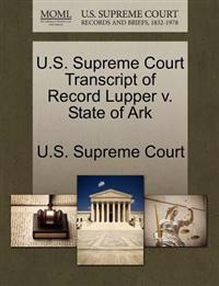 U.S. Supreme Court Transcript of Record Lupper V. State of Ark