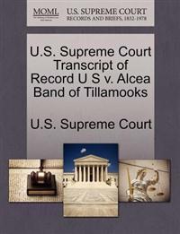 U.S. Supreme Court Transcript of Record U S V. Alcea Band of Tillamooks