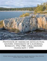 Professor of American Intellectual History, University of California, Berkeley, 1952-1980