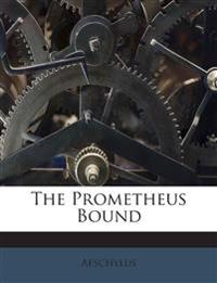 The Prometheus Bound