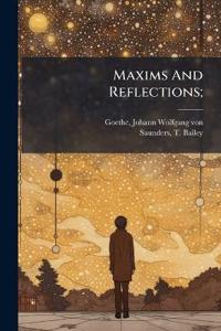 Maxims And Reflections;