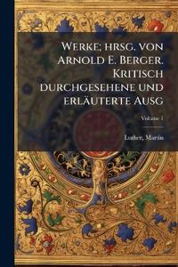 Werke; hrsg. von Arnold E. Berger. Kritisch durchgesehene und erläuterte Ausg; Volume 1