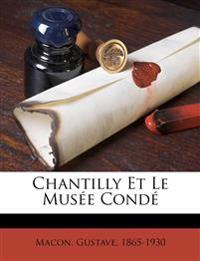 Chantilly Et Le Musée Condé