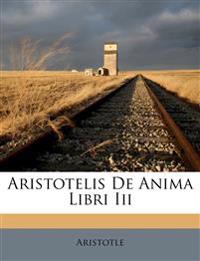 Aristotelis de Anima Libri III
