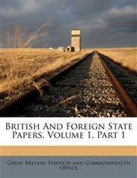 British And Foreign State Papers, Volume 1, Part 1