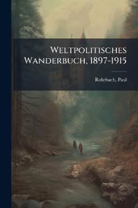 Weltpolitisches Wanderbuch, 1897-1915