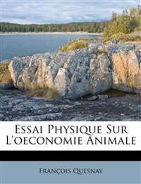 Essai Physique Sur L'oeconomie Animale