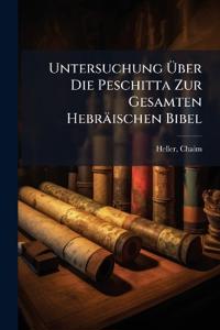 Untersuchung Über Die Peschitta Zur Gesamten Hebräischen Bibel
