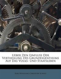 Ueber den Einfluß der Vertheilung des Grundeigenthums auf das Volks- und Staatsleben.