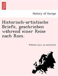 Historisch-artistische Briefe, geschrieben während einer Reise nach Rom.