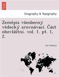Zem Pis V Eobecny V Decky Srovnavaci. Ast Obzvla Tni. Vol. 1. PT. 1, 2.