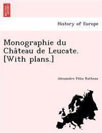 Monographie du Château de Leucate. [With plans.]