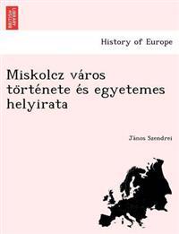 Miskolcz Va Ros to Rte Nete E S Egyetemes Helyirata