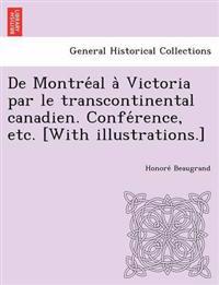 De Montre´al a` Victoria par le transcontinental canadien. Confe´rence, etc. [With illustrations.]