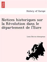 Notices historiques sur la Re´volution dans le de´partement de l'Eure