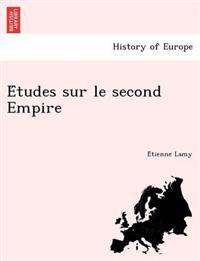 E´tudes sur le second Empire
