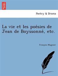 La vie et les poe´sies de Jean de Boyssonne´, etc.