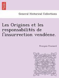 Les Origines et les responsabilite´s de l'insurrection vende´ene.