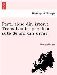 Parti alese dîn istoria Transilvaniei pre doue sute de ani dîn urma.