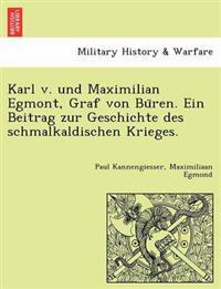 Karl v. und Maximilian Egmont, Graf von Büren. Ein Beitrag zur Geschichte des schmalkaldischen Krieges.