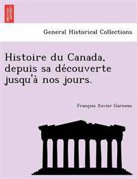 Kirjan kansi "Histoire Du Canada, Depuis Sa de Couverte Jusqu'a Nos Jours."