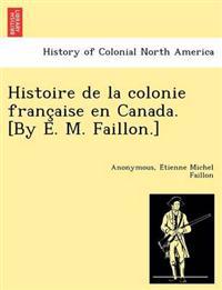 Kirjan kansi "Histoire de la colonie franc¸aise en Canada. [By E. M. Faillon.]"