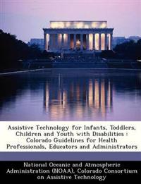 Assistive Technology for Infants, Toddlers, Children and Youth with Disabilities